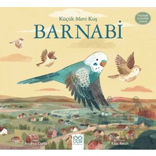 1001 Çiçek Kitaplar Küçük Mavi Kuş Barnabi- Arkadaşlık ve Dostluk Üzerine