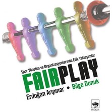 Ötüken Neşriyat Fair Play  Spor Yönetim ve Organizasyonlarında Etik Yaklaşımlar