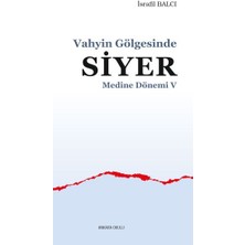 Ankara Okulu Yayınları Medine Dönemi 5 - Vahyin Gölgesinde Siyer