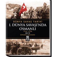 Timaş Tarih Dünya Savaş Tarihi: I. Dünya Savaşı'nda Osmanlı -Cilt 4 (Ciltli)