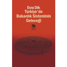 İmge Kitabevi Yayınları Türkiye’de Bakanlık Sisteminin Geleceği