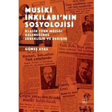 İthaki Yayınları Musiki Inkılabı’nın Sosyolojisi - Klasik Türk Müziği Geleneğinde Süreklilik ve Değişim