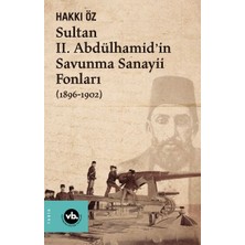 Vakıfbank Kültür Yayınları Sultan Iı. Abdülhamid’in Savunma Sanayii Fonları (1896-1902)