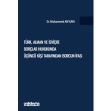 On İki Levha Yayınları Türk, Alman ve Isviçre Borçlar Hukukunda Üçüncü Kişi Tarafından Borcun Ifası