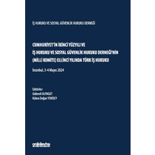 On İki Levha Yayınları Cumhuriyet'in Ikinci Yüzyılı ve Iş Hukuku ve Sosyal Güvenlik Hukuku Derneği'nin (Milli Komite) Ellinci Yılında Türk Iş Hukuku