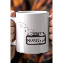 Pazartesiyi Ertele Yazılı Esprili 330ML Baskılı Beyaz Seramik Kupa Bardak