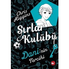 Beyaz Balina Yayınları Sırlar Kulübü 3 - Dani'nin Tercihi