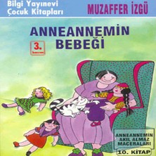 Bilgi Yayınevi Anneannemin Bebeği Anneannemin Akıl Almaz Maceraları 10.