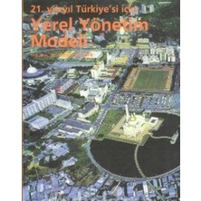 21. Yüzyıl Türkiye'si Için Yerel Yönetim Modeli - Yrd. Doç. Dr. Azim Öztürk