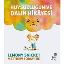 Huysuzluğun ve Dalın Hikayesi