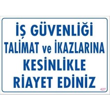 Iş Güvenliği Talimat Uyarı Levhası 25X35 KOD:427