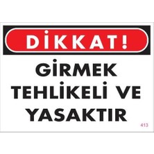 Girmek Yasaktır Uyarı Levhası 25X35 KOD:413