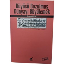 Ayrıntı Büyüsü Bozulmuş Dünyayı Büyülemek George Ritzer