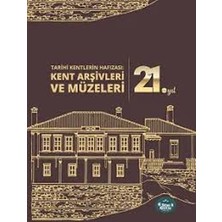 Tarihi Kentlerin Hafızası :kent Arşivleri ve Müzeleri