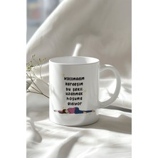 Mizahi Motivasyon Söz Tasarımlı 330ML Baskılı Beyaz Seramik Kupa Bardak
