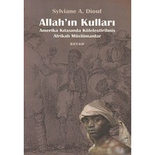 Girişimci Kadın Allah'ın Kulları  Amerika Kıtasında Köleleştirilmiş Afrikalı Müslümanlar
