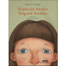 Yapı Kredi Yayınları Unutkanlık Boruları Dalgınlık Kanalları