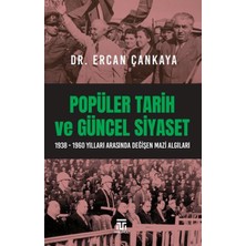 Toplumsal Kitap Popüler Tarih ve Güncel Siyaset / 1938-1960 Yılları Arasında Değişen Mazi Algıları