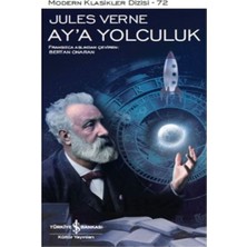 İş Bankası Kültür Yayınları Ay'a Yolculuk - Modern Klasikler Dizisi (Şömizli)