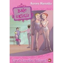 Beyaz Balina Yayınları Bale Okulu 9 - Eyvah Sınavlar Başlıyor!