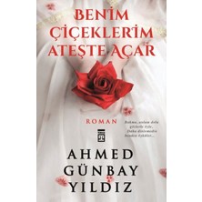 Timaş Yayınları Benim Çiçeklerim Ateşte Açar