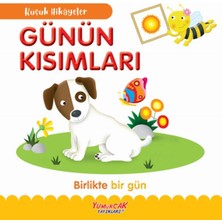 Yumurcak Yayınları Küçük Hikâyeler Günün Kısımları