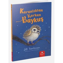Kidz Redhouse Çocuk Kitapları Hayvan Öyküleri Serisi - Karanlıktan Korkan Baykuş