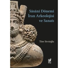 Sakin Kitap Sasaniler Dönemi Iran Arkeolojisi ve Sanatı