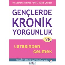 Psikonet Yayınları Gençlerde Kronik Yorgunluk ve Üstesinden Gelmek - Bilişsel ve Davranışçı Terapiler Serisi 16