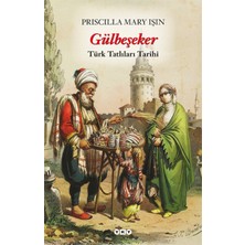 Yapı Kredi Yayınları Gülbeşeker-Türk Tatlıları Tarihi