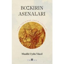 Timaş Tarih Bozkırın Asenaları: Türk Tarihinin Kadın Liderleri