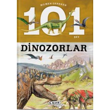 Çiçek Yayıncılık Bilmen Gereken 101 Şey - Dinozorlar