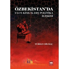 Ötüken Neşriyat Özbekistan'da Ulus Kimlik - Dış Politika Ilişkisi
