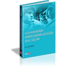 Beta Basım Yayım Ceza Hukukunda Haberleşmenin Gizliliğini Ihlal Suç