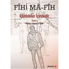 Phoenix Yayınevi Fihi Ma - Fih Içindekiler Içindedir