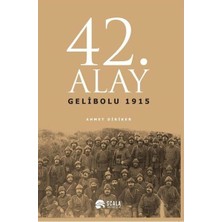 Scala Yayıncılık 42. Alay Gelibolu 1915