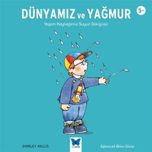 1001 Çiçek Kitaplar Dünyamız ve Yağmur - Yaşam Kaynağımız Suyun Döngüsü - Eğlenceli Bilim Dizisi