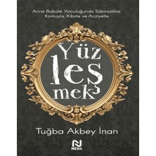 Nesil Yayınları Anne Babalık Yolculuğunda Sabırsızlıkla Korkuyla, Kibirle ve Acziyetle Yüzleşmek