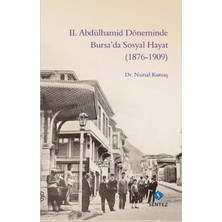 Sentez Yayınları 2. Abdülhamid Döneminde Bursa’da Sosyal Hayat (1876-1909)