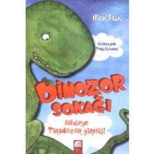 Final Kültür Sanat Yayınları Dinozor Sokağı  Bahçeye Tiranozor Girmiş!