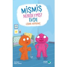 Fom Kitap Mişmiş Neredeymiş Evde