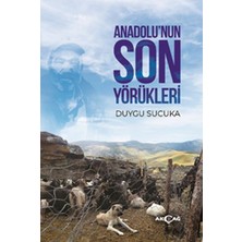 Akçağ Yayınları Anadolu’nun Son Yörükleri
