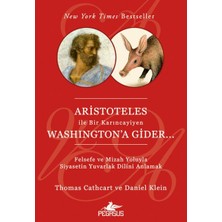 Pegasus Yayınları Aristoteles ile Bir Karıncayiyen Washington'a Gider...