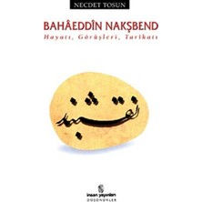 İnsan Yayınları Bahaeddin Nakşbend Hayatı, Görüşleri, Tarikatı