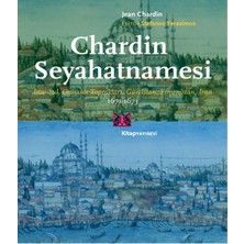Kitap Yayınevi Chardin Seyahatnamesi  Istanbul, Osmanlı Toprakları, Gürcistan, Ermenistan, Iran
