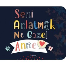 Arunas Yayıncılık Seni Anlatmak Ne Güzel Anne