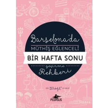 Pegasus Yayınları Barselona'da Müthiş Eğlenceli Bir Hafta Sonu Geçirme Rehberi