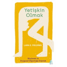 Aganta Kitap Yetişkin Olmak - Büyümek ve Duygusal Olgunluğa Erişmek