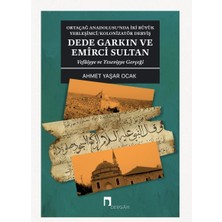 Dergah Yayınları Dede Garkın ve Emirci Sultan Vafaiyye ve Yeseviyye Gerçeği