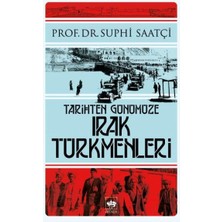 Ötüken Neşriyat Tarihten Günümüze Irak Türkmenleri